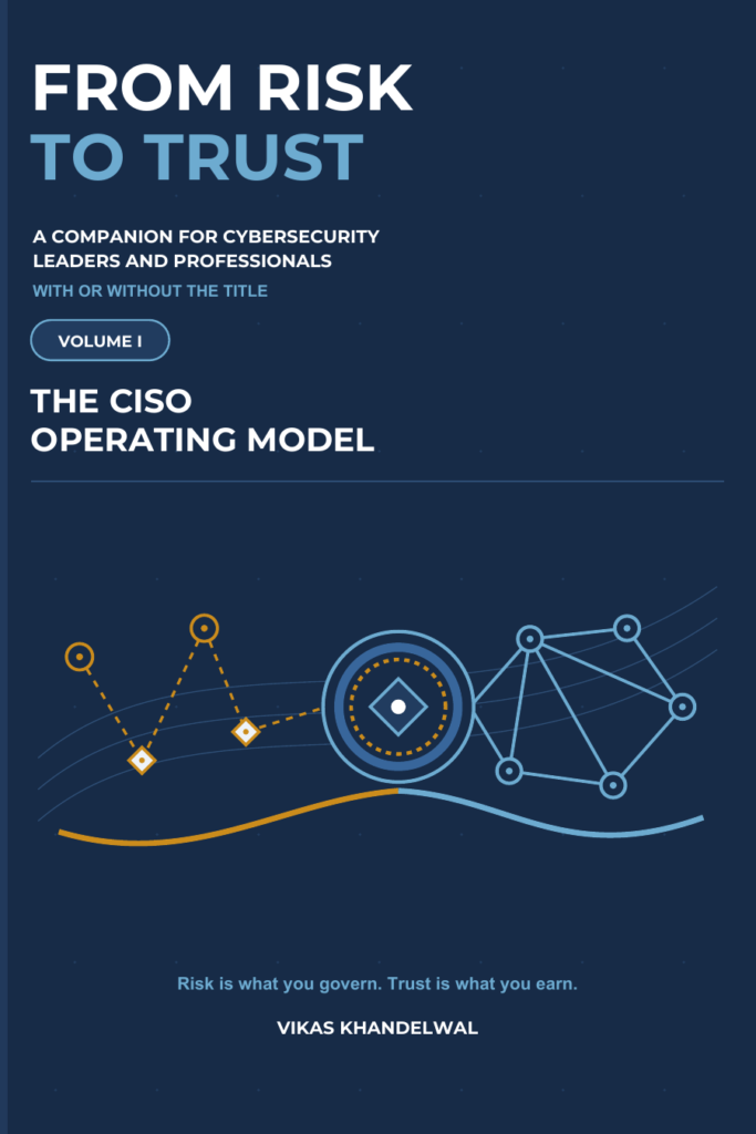 Front cover of From Risk to Trust, Volume I: The CISO Operating Model